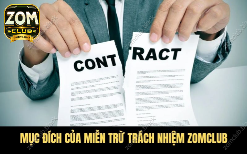 Mục đích việc thiết lập chính sách miễn trừ trách nhiệm Zomclub