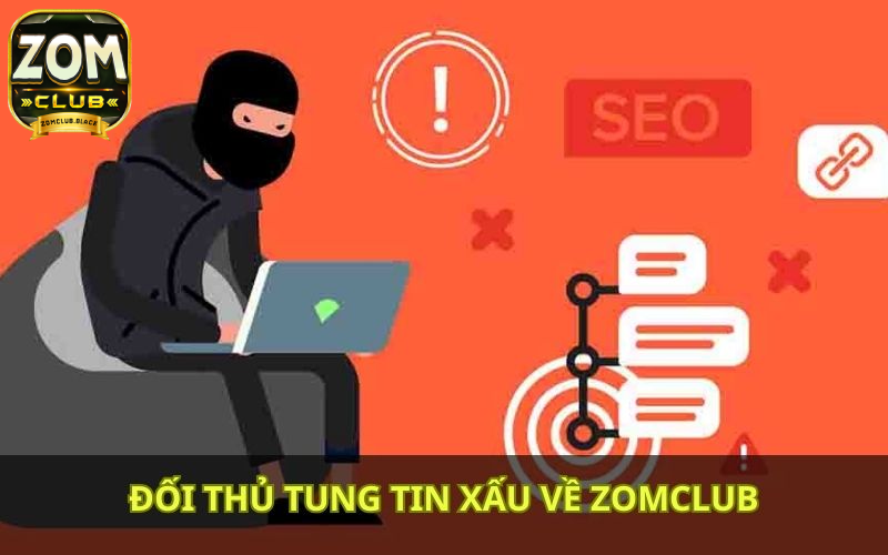 Đối thủ tung tin đồn làm giảm uy tín Zomclub