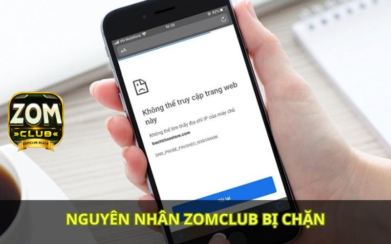 Những nguyên do khiến Zomclub bị chặn